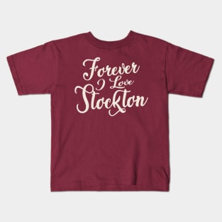 Forever i love Stockton Kids T-Shirt